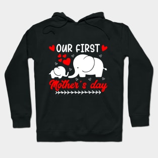 Our First Mother Day Hoodie